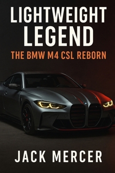 Paperback Lightweight Legend: The BMW M4 CSL Reborn Book