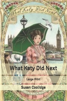 Paperback What Katy Did Next: Large Print Book