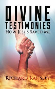 Paperback Divine Testimonies-How Jesus Saved Me Book