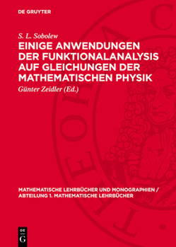 Hardcover Einige Anwendungen Der Funktionalanalysis Auf Gleichungen Der Mathematischen Physik [German] Book