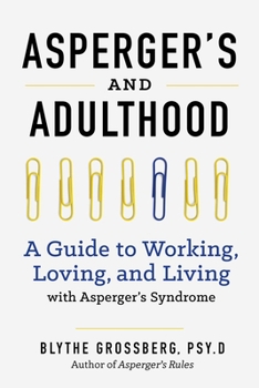 Paperback Aspergers and Adulthood: A Guide to Working, Loving, and Living With Aspergers Syndrome Book