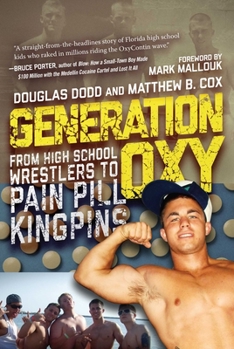 Hardcover Generation Oxy: From High School Wrestlers to Pain Pill Kingpins Book