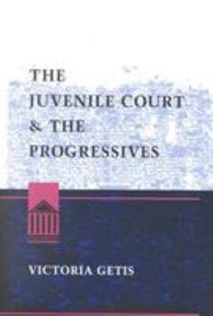 Hardcover The Juvenile Court and Progressives Book