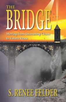 Paperback The Bridge: Moving from Present Chaos to Future Peace during the next Financial Crisis Book