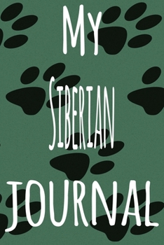 My Siberian Journal: The perfect gift for the lover of cats in your life - 119 page lined journal!