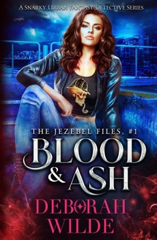 Paperback Blood & Ash: A Snarky Urban Fantasy Detective Series Book