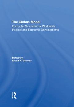 Paperback The Globus Model: Computer Simulation of Worldwide Political and Economic Developments Book