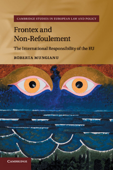 Paperback Frontex and Non-Refoulement: The International Responsibility of the Eu Book