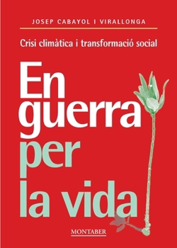 Paperback En guerra per la vida: Crisi climàtica i transformació social [Catalan] Book
