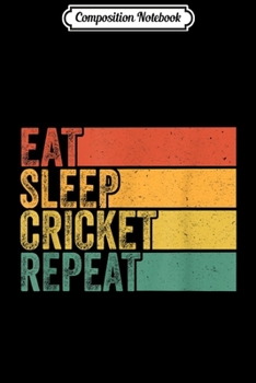 Paperback Composition Notebook: Eat Sleep Cricket Repeat - Vintage Cricket Lovers s Journal/Notebook Blank Lined Ruled 6x9 100 Pages Book