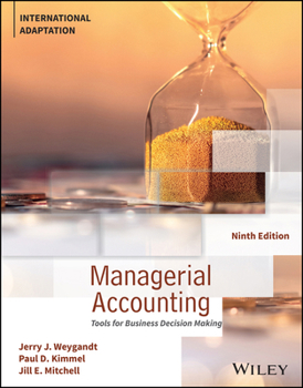 Managerial Accounting: Tools for Business Decision Making, 9th Edition – International Adaptation