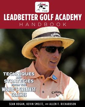 Paperback The Leadbetter Golf Academy Handbook: Techniques and Strategies from the World's Greatest Coaches Book