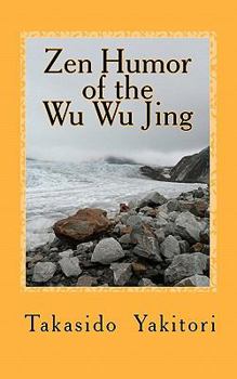 Paperback Zen Humor of the Wu Wu Jing: Koans of Questionable Provenance Book
