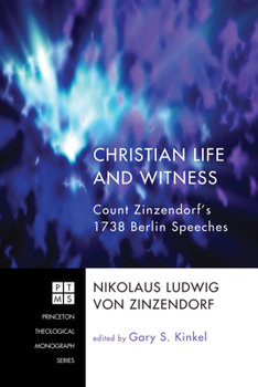 Paperback Christian Life and Witness: Count Zinzendorf's 1738 Berlin Speeches Book