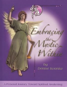 Paperback Embracing the Mystic Within: A Personal Journey Toward Spiritual Awakening Book