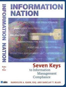 Paperback Information Nation: Seven Keys to Information Management Compliance Book