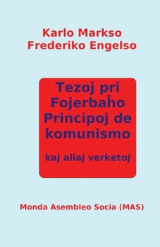 Paperback Tezoj pri Fojerba&#293;o, Principoj de komunismo kaj aliaj verketoj [Esperanto] Book