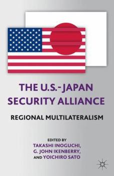 Paperback The U.S.-Japan Security Alliance: Regional Multilateralism Book