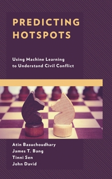 Hardcover Predicting Hotspots: Using Machine Learning to Understand Civil Conflict Book