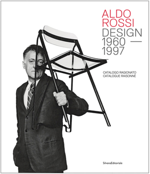 Aldo Rossi: Design 1960–1997: Catalogue Raisonné