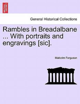 Paperback Rambles in Breadalbane ... with Portraits and Engravings [Sic]. Book
