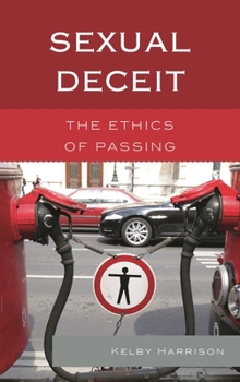Paperback Sexual Deceit: The Ethics of Passing Book