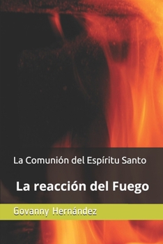 Paperback La Comunión del Espíritu Santo: La reacción del Fuego [Spanish] Book
