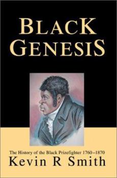 Hardcover Black Genesis: The History of the Black Prizefighter 1760-1870 Book