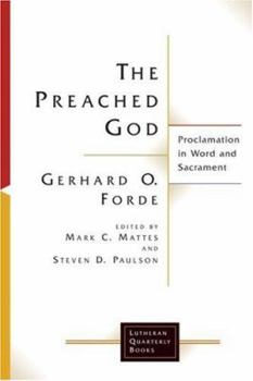Paperback The Preached God: Proclamation in Word and Sacrament Book