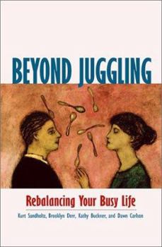 Hardcover Beyond Juggling: Rebalancing Your Busy Life Book