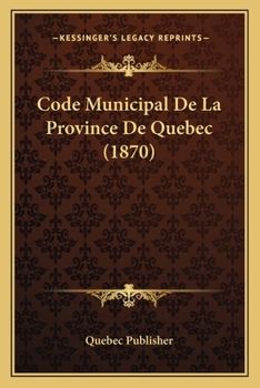 Paperback Code Municipal De La Province De Quebec (1870) [French] Book