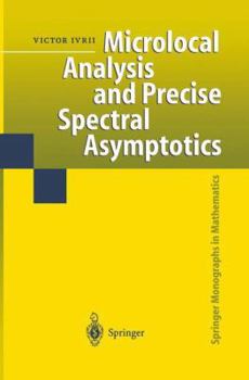 Hardcover Microlocal Analysis and Precise Spectral Asymptotics Book