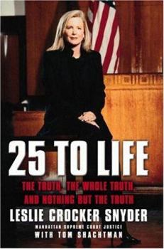Hardcover 25 to Life: The Truth, the Whole Truth, and Nothing But the Truth Book