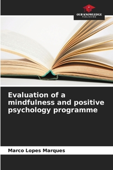 Paperback Evaluation of a mindfulness and positive psychology programme Book