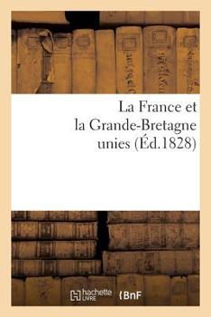 Paperback La France Et La Grande-Bretagne Unies [French] Book