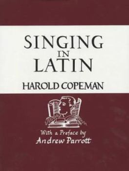 Singing in Latin or Pronunciation Explor'd