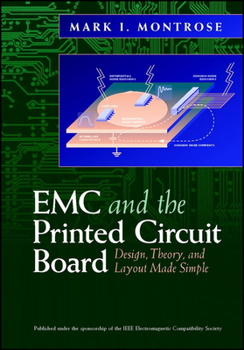 Emc & the Printed Circuit Board: Design, Theory, & Layout Made Simple