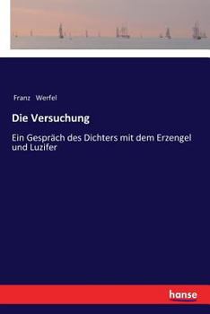 Paperback Die Versuchung: Ein Gespräch des Dichters mit dem Erzengel und Luzifer [German] Book