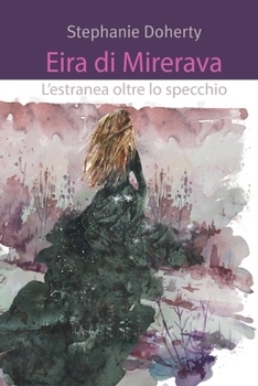 Paperback Eira di Mirerava: L'estranea oltre lo specchio [Italian] Book