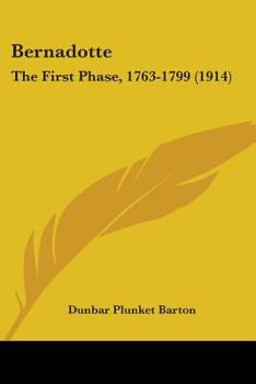 Paperback Bernadotte: The First Phase, 1763-1799 (1914) Book