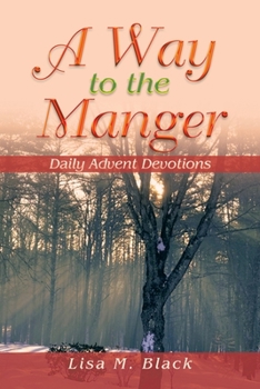 Paperback A Way to the Manger: Daily Advent Devotions Book