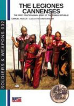 Paperback The legiones Cannenses: The first professional army of the Roman republic Book