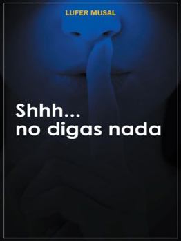 Hardcover Shhh... No Digas NADA [Spanish] Book