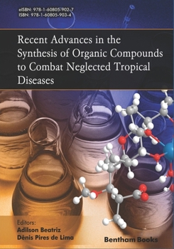 Paperback Recent Advances in the Synthesis of Organic Compounds to Combat Neglected Tropical Diseases Book