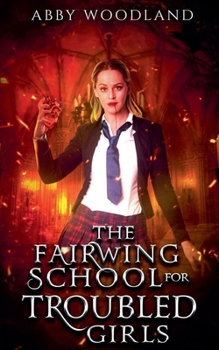 Paperback The Fairwing School for Troubled Girls Book