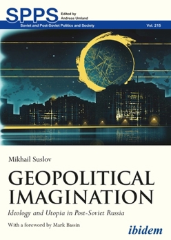 Paperback Geopolitical Imagination: Ideology and Utopia in Post-Soviet Russia Book