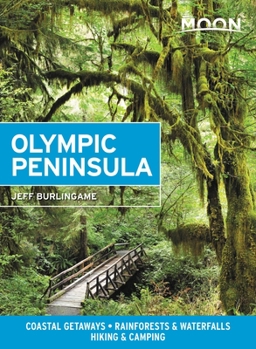 Paperback Moon Olympic Peninsula: Coastal Getaways, Rainforests & Waterfalls, Hiking & Camping Book