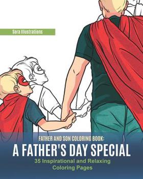 Paperback Father and Son Coloring Book: A Father's Day Special. 35 Inspirational and Relaxing Coloring Pages Book