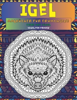 Malb?cher f?r Erwachsene - V?gel f?r Frauen - Tiere und V?gel - Igel