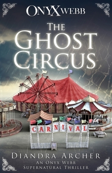 Paperback The Ghost Circus: An Onyx Webb Supernatural Thriller Book
